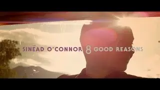 Sinead O' Connor - 8 Good Reasons [Official Music Video]