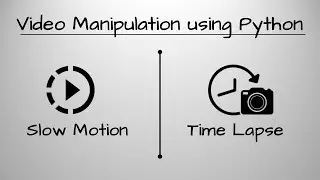 Slow Motion & Time Lapse Using Python| OpenCV Project | PyPower Projects