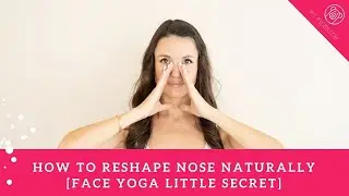 How To Reshape Slim Down Sharpen Nose Naturally [Secret Face Yoga Exercise Inside]