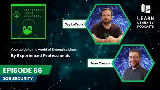 Enterprise Linux Security Episode 66 - Job Security