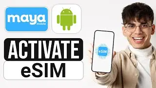 How to Activate Maya Mobile eSIM on Android (2024) - Full Guide