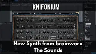 Knifonium | New Synth from brainworx | The Sounds
