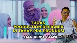 Tugas Perancang Artistik di Tahap Pra Produksi - Han Revo Joang