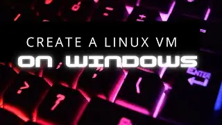 How to Run Linux on Windows with Virtual Box