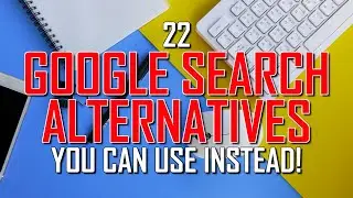 22 Best SEARCH ENGINES You Can Use INSTEAD of GOOGLE!