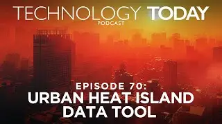 Episode 70 : Urban Heat Island Data Tool