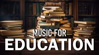 Education background music / background music for educational videos by alec koff