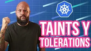 Kubernetes - Taints y Tolerations