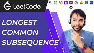 Longest Common Subsequence (LeetCode 1143) | Full Solution with a natural explanation