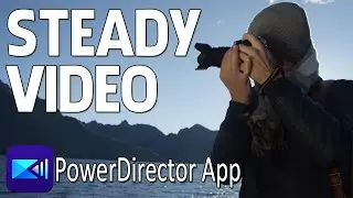 Fix Shaky Videos With the Stabilizer Tool | PowerDirector App