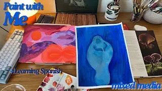 Diaries of an Artist: Trying to learn Spanish, Painting an abstract piece, and using mixed media