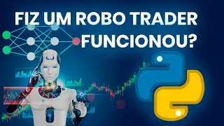 Como Fazer um Robô Trader usando Deep Q Learning em Python - Código Explicado