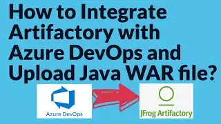 How to integrate Artifactory & Azure DevOps | Integrate Artifactory & Azure DevOps to Upload Binary