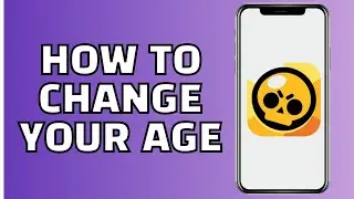 How to Change Age in Brawl Stars (Easy!)