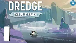 Unto The Reach, Dear Friends | THE PALE REACH | Dredge Story DLC | Part 1