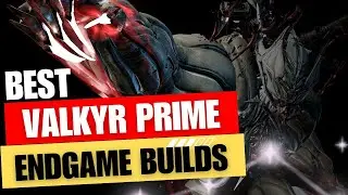 Valkyr Prime Build | Valkyr Steel Path Ultimate Builds | Warframe