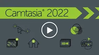 Get Camtasia 2022 Today!