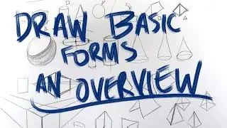 Drawing the Basic Forms - an Overview