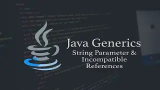 Java Tutorial | String Parameter & Incompatible References