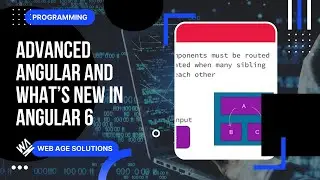 Advanced Angular & What’s new in Angular 6