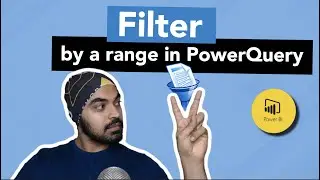 Dynamic Filter by a Range of Values in Power Query