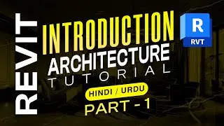 01 - Introduction | Revit Architecture Complete Tutorials in Hindi | Urdu