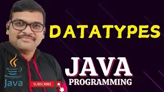 DATATYPES - JAVA PROGRAMMING