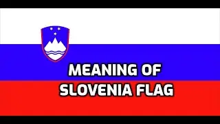 Meaning of Slovenia Flag