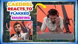 Caedrel Reacts to Flakked / Mersa SMURFING on Lucian / Milio