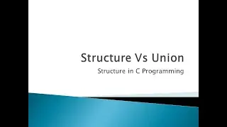 125 - Structure Vs Union | Structure in C