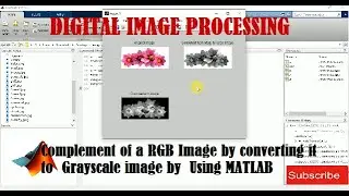 Complement of a RGB Image by converting it to Grayscale image by using Matlab