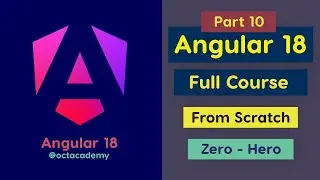 Angular 18 Full Course (part 10) - Complete Zero to Hero Angular 18 full Tutorial