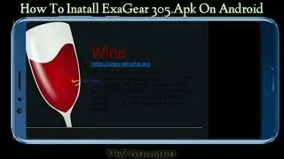 How To Install ExaGear 305.Apk On Android || Vk7projects || Wine 3.0.5 || Exagear Windows emul