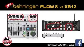 NEW: Behringer FLOW 8 $279 vs XR12 $399  (USD)