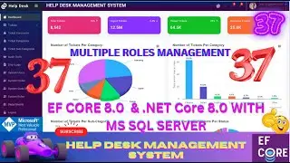 EP 37 Help Desk Management System EF Core NET Core ll .NET 8.0 Tickets, Users, Roles Management,🚀💥