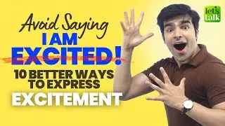 10 Other Ways To Say 'I Am Excited' - Advanced English Phrases For Daily Conversation | Hridhaan