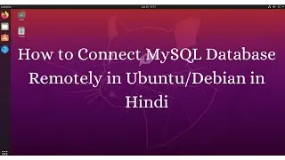 How to Connect MySQL Database Remotely in Ubuntu/Debian in Hindi