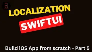 Build iOS App from scratch - Part 5 -  Localization in SwiftUI