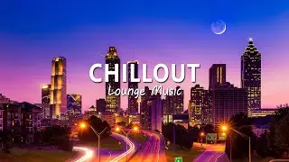 Luxury Sunset Chillout | Wonderful Playlist Lounge Chill Out - Background Music for Relax & Study