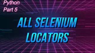 ✔ Python: How To Use Selenium Locators