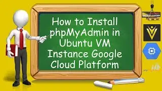 How to Install phpMyAdmin in Ubuntu VM Instance Google Cloud Platform