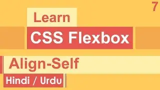 CSS Flexbox Align-Self Tutorial in Hindi / Urdu