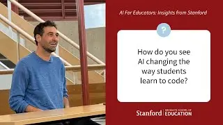 How do you see AI changing the way students learn to code? Featuring Professor Chris Piech