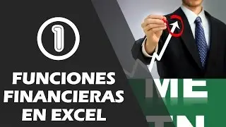 Funciones Financieras en Excel | Amortización Lineal y Progresiva | Capítulo 1