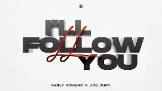 Nicky Romero x Joe Jury - I'll Follow You (Official Lyric Video)