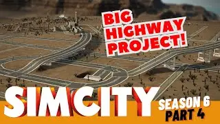 SimCity Let's Play! | We Have A Big Construction Project! | Season 6 | Part 4