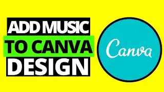 How To Add Music To Your Canva Design