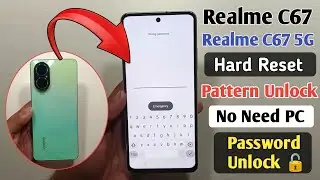 Realme C67 Hard Reset | How To Unlock Realme C67 5G | Realme Pattern Unlock Without Pc