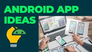 Introduction of Android App Ideas