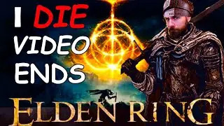 Elden Ring - Video Ends When I Die